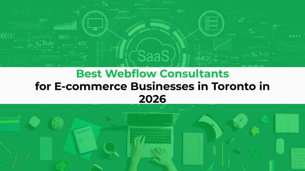 Webflow Consultants for E-commerce Businesses in Toronto
