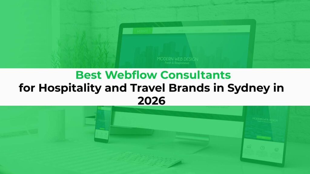 Best Webflow Consultants for Hospitality and Travel Brands in Sydney in 2026