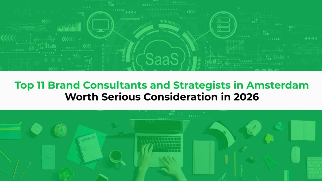 Top 11 Brand Consultants and Strategists in Amsterdam Worth Serious Consideration in 2026