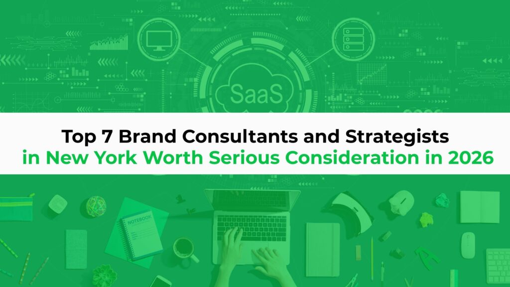 Top 7 Brand Consultants and Strategists in New York Worth Serious Consideration in 2026